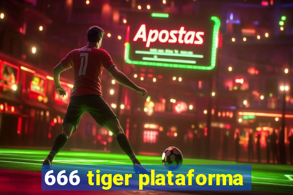 666 tiger plataforma